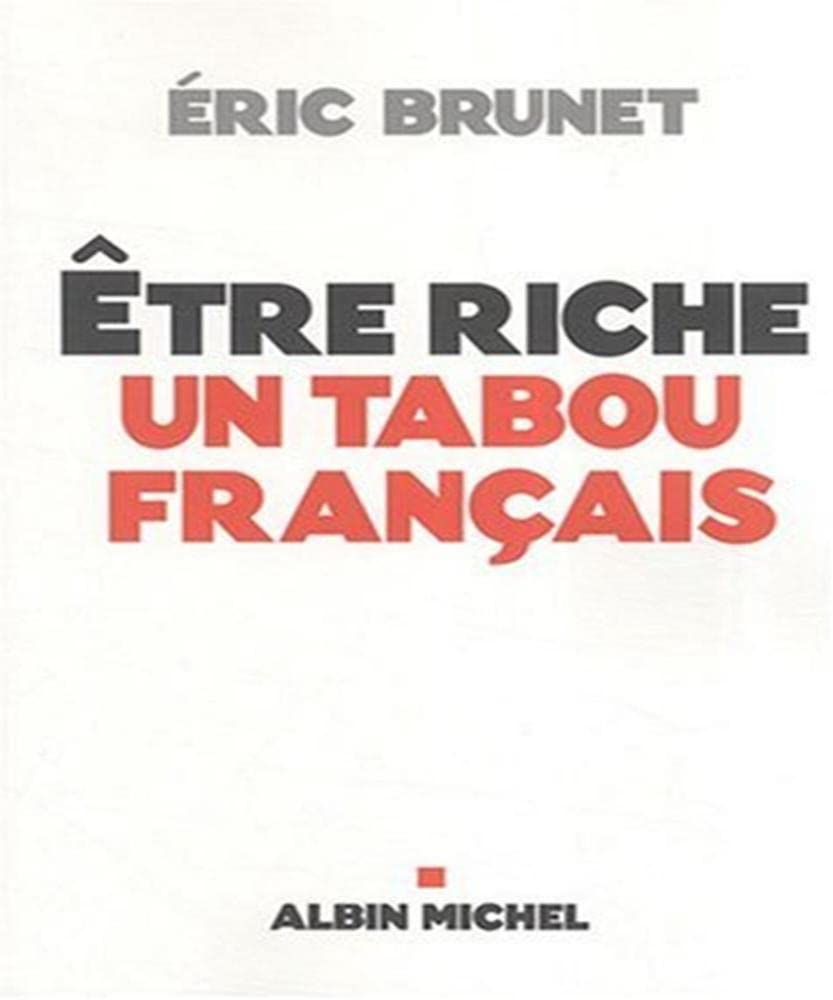 Etre riche : un tabou français 9782226175120