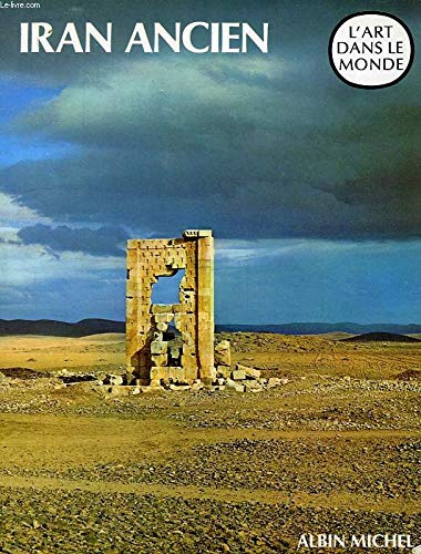 Iran ancien. L'art à l'époque pré-islamique 9782226015792