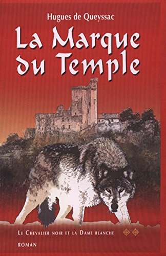 LA MARQUE DU TEMPLE (Le Chevalier Noir et la Dame Blanche, tome 2) 9782286059514