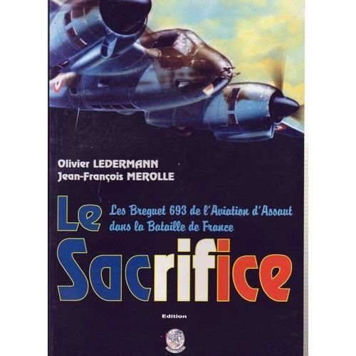 Le sacrifice : Les Breguet de l'aviation d'assaut dans la campagne de France 9788488939005