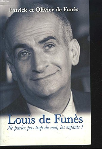 Louis de Funès - Ne parlez pas trop de moi, les enfants ! 9782286008925