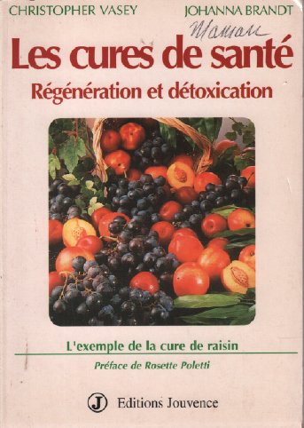 Les Cures de santé : Régénération et détoxication, l'exemple de la cure de raisin 9782883530799