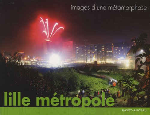 Lille métropole: Images d'une métamorphose 9782914657327