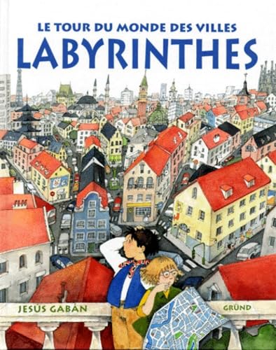 Le tour du monde des villes labyrinthes 9782700043570