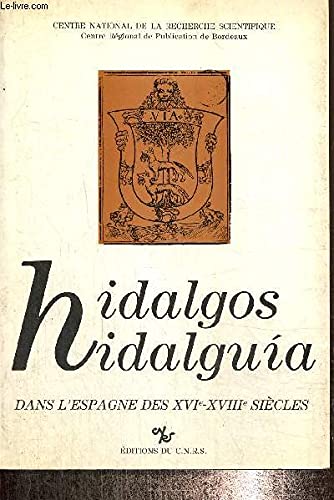 "hidalgos" et "hidalguia" dans l'Espagne des XVIe-XVIIIe siècles 9782222042655