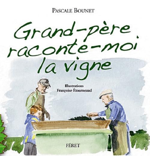 Grand-père raconte-moi la vigne 9782351560570
