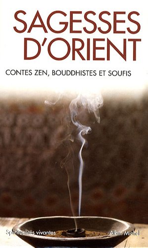 Sagesses d'Orient : Contes zen, bouddhistes et soufis 9782226145291