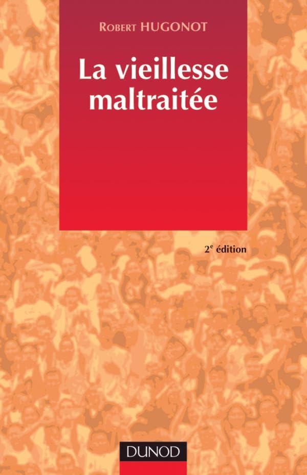 La vieillesse maltraitée 9782100068029