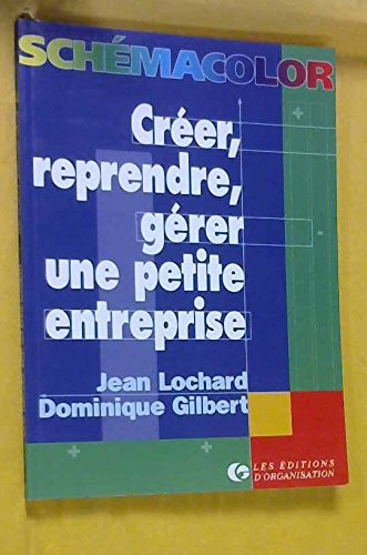 Créer, reprendre, gérer une petite entreprise 9782708120396