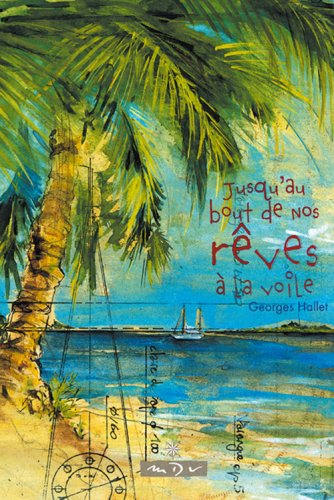 Jusqu'au Bout de Nos Reves a la Voile 9782910821531