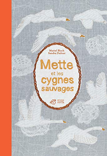Mette et les cygnes sauvages 9782364741553
