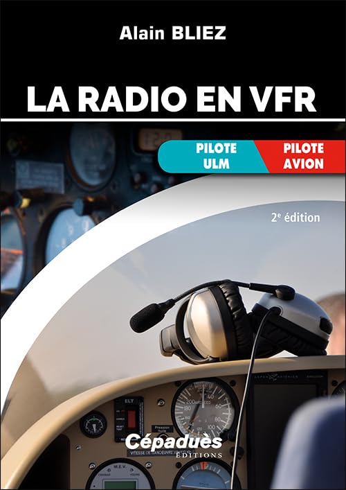 La radio en VFR: Pilote ULM, pilote avion 9782364937567