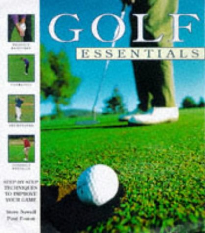 Golf Essentials: Step-By-Step Techniques to Improve Your Game 9781859677001