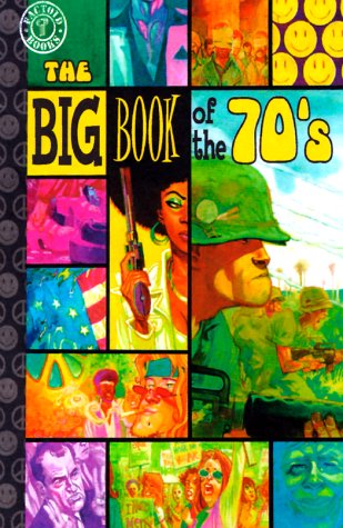 The Big Book of the '70s: True Tales from 10 Years of Tackiness and Tumult 9781563896712