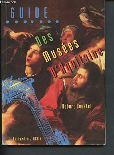 Guide des musées d'Aquitaine 9782909423340