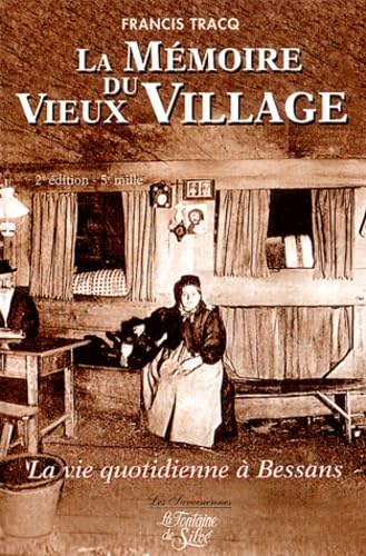 La mémoire du vieux village: La vie quotidienne à Bessans au début du XXème siècle 9782842062187