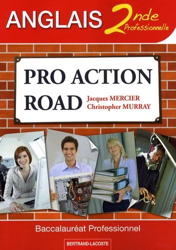 Pro Action Road Anglais 2de professionnelle : Baccalauréat Professionnel 9782735221196
