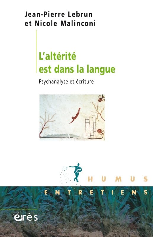 L'alterité est dans la langue : psychanalyse et écriture 9782749247052