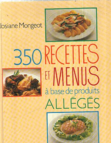 350 Recettes Et Menus A Base Produits Alleges 9782733902288