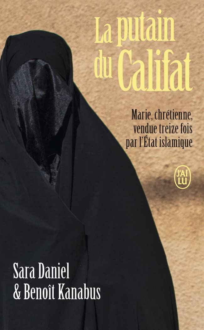 La putain du Califat: Marie, chrétienne, vendue treize fois par l'État islamique 9782290362341