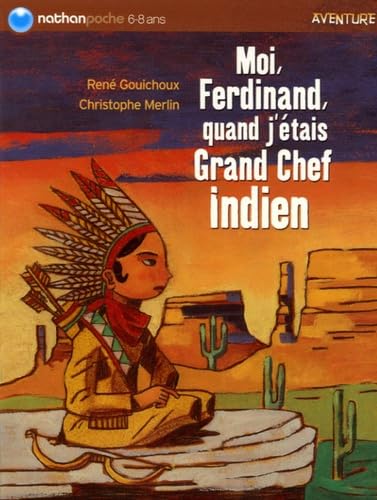 Moi Ferdinand, quand j'étais Grand Chef Indien 9782092504253