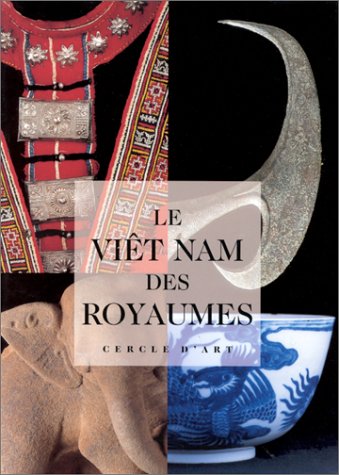 Le Viêt Nam des royaumes: [exposition, Paris, Bon Marché-Rive gauche, 1995 9782702204245