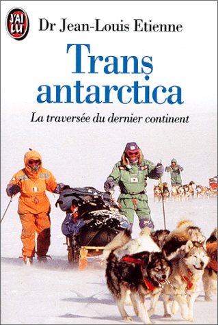 Transantarctica. La Traversée du dernier continent 9782277232322