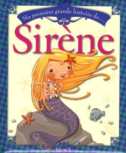 MA PREMIERE GRANDE HISTOIRE DE SIRENE 9782215047292