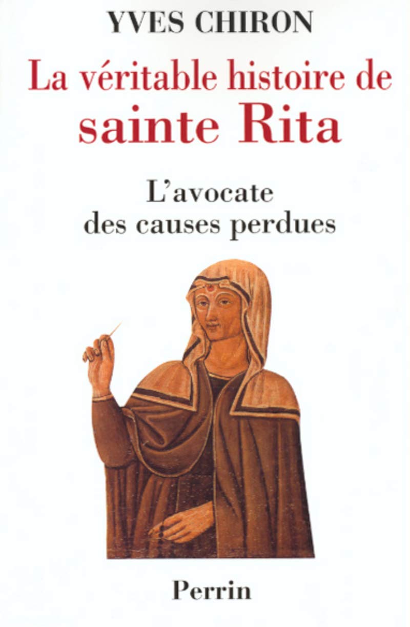 La véritable histoire de Sainte Rita : L'avocate des causes perdues 9782262016623