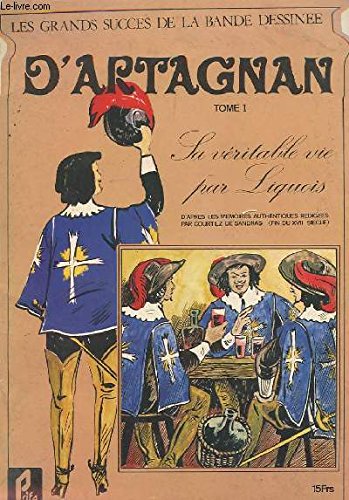 D'artagnan tome 1 - sa véritable vie par liquois