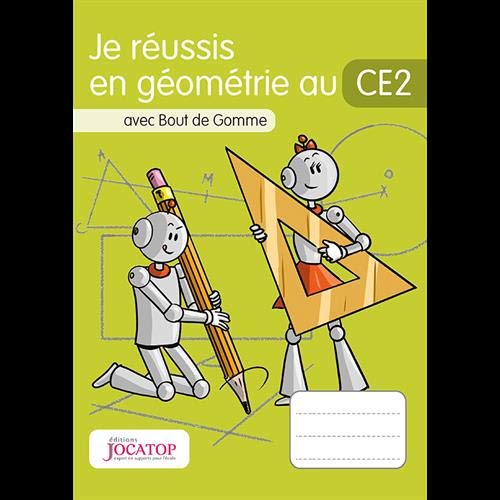 Je réussis en géométrie au CE2 avec Bout de Gomme 9782363951120