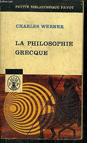 LA PHILOSOPHIE GRECQUE - - COLLECTION PETITE BIBLIOTHEQUE N°14