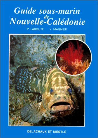 Guide sous-marin de Nouvelle-Calédonie 9782603008256