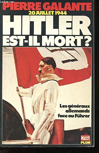 Hitler est-il mort ? : les généraux allemands face au fuhrer de 1934 a 1945 9782259007269