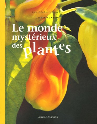 Le monde mystérieux des plantes 9782742751068