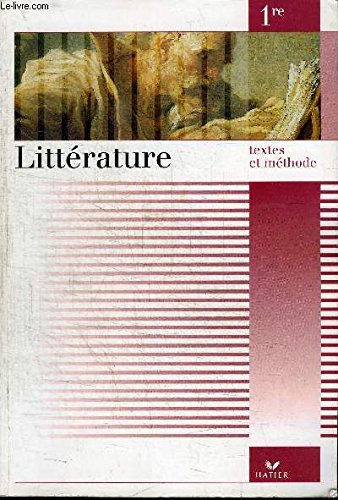 Littérature 1re : Textes Et Méthode 9782218001000