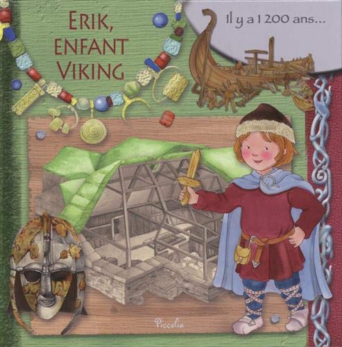 Erik, enfant viking: Il y a 1 200 ans... 9782753067929