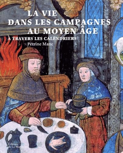 La vie dans les campagnes au Moyen Age à travers les calendriers 9782732430911
