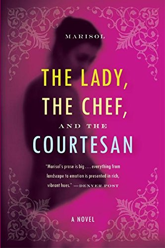 The Lady, the Chef, and the Courtesan: A Novel 9780060530433