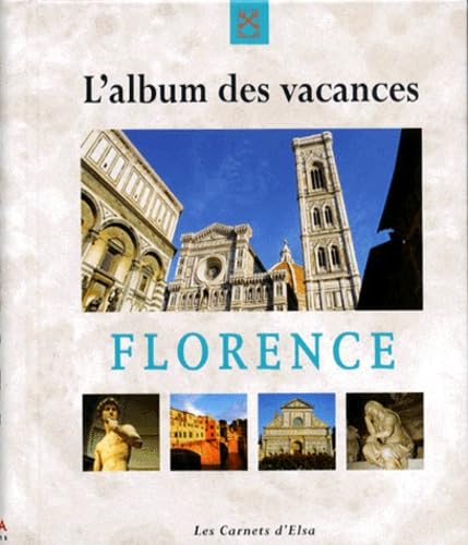 Les Carnets D'Elsa A Florence. L'Album Des Vacances 9782745200365