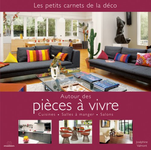 Autour des pièces à vivre : Cuisines, Salles à manger, Salons 9782707205308