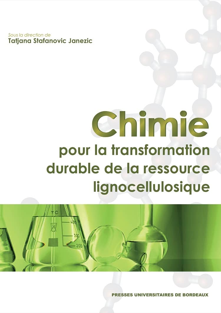 Chimie pour la transformation durable de la ressource lignocellulosique 9791030003260