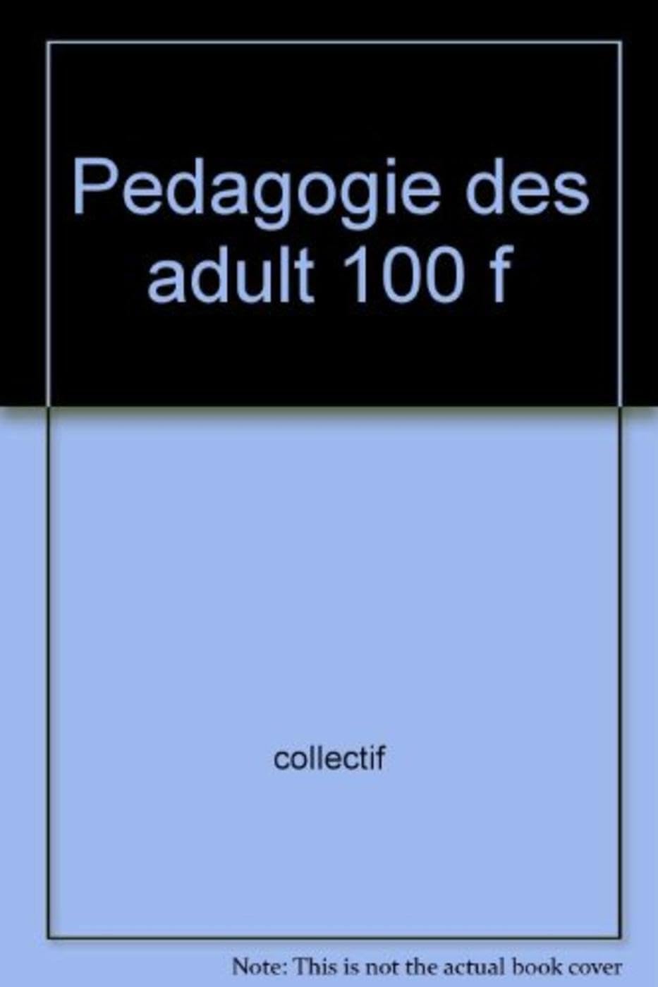 Pedagogie Des Adult 100 F 9782708105218
