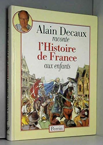 Alain Decaux raconte l'histoire de France aux enfants 9782262011376