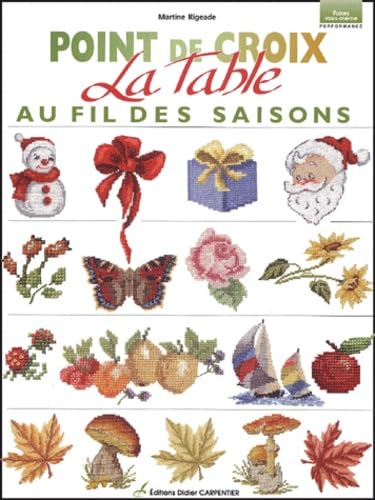 La table au fil des saisons: Point de croix 9782841672370
