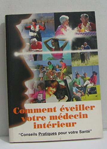 Comment éveiller votre médecin intérieur 9782877861021