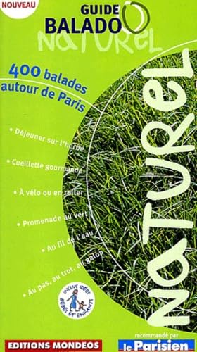 Guide Balado Naturel : 400 balades autour de Paris 9782847541007