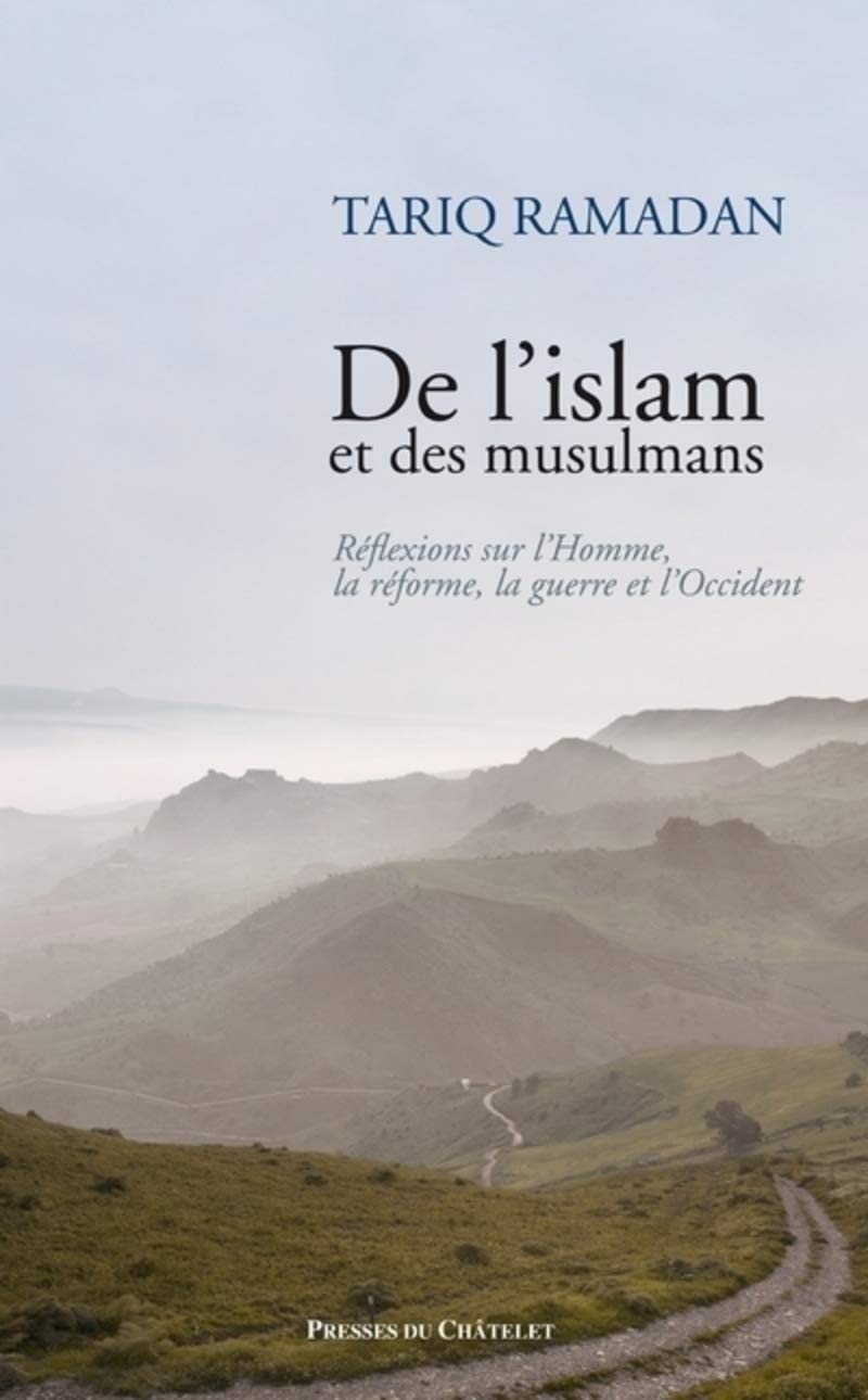 De l'islam et des musulmans - Réflexions sur l'Homme, la réforme, la guerre et l'Occident 9782845924178