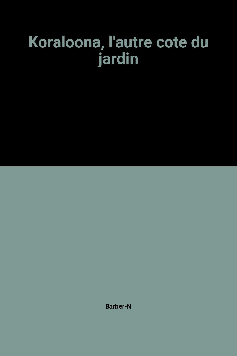 Koraloona, l'autre cote du jardin 9782714423047