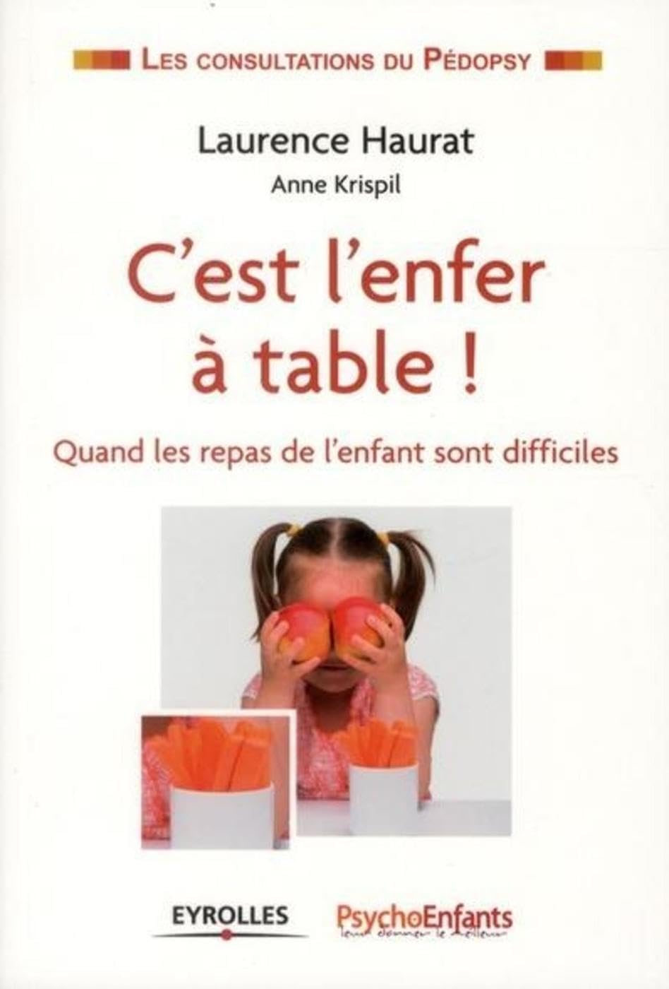 C'est l'enfer à table !: Quand les repas de l'enfant sont difficiles. 9782212549478